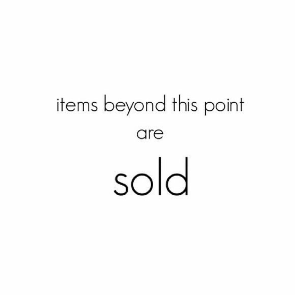 Everything Beyond this Point is SOLD